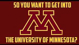How To Get Into The University Of Minnesota - Admissions