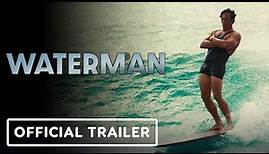 Waterman - Official Trailer (2022) Jason Mamoa, Kelly Slater | Duke Paoa Kahanamoku Documentary