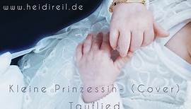 Heidi Reil - Kleine Prinzessin (Cover) - Tauflied