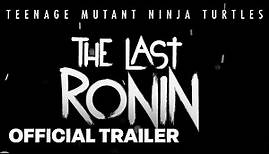 Teenage Mutant Ninja Turtles: The Last Ronin - Official Announcement Reveal Trailer