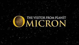 The Visitor from Planet Omicron - 2 Min. Trailer 2013 0909b