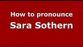 How to pronounce Sara Sothern (American English/US) - PronounceNames.com
