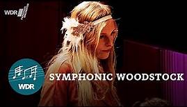 Symphonic Woodstock - die größten Hits des Festivals unplugged mit Orchester | WDR Funkhausorchester