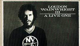 Loudon Wainwright III - A Live One