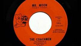 The Coachmen - Mr. Moon (Bear 1974) [1965 Nebraska garage]