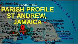 PARISH PROFILE: ST ANDREW, JAMAICA