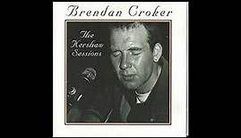Brendan Croker - The Kershaw Sessions (Part 1)