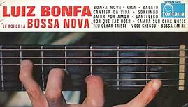 Luiz Bonfá - Le Roi De La Bossa Nova