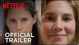 Amanda Knox | Official Trailer [HD] | Netflix