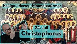 Heiliger Christophorus. Gedenktag 24. Juli.