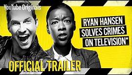 Ryan Hansen Solves Crimes on Television* - OFFICIAL TRAILER