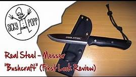 Real Steel - Messer "Bushcraft" (First Look Review)