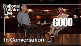 GOOD | Dominic Cooke in conversation with Fiona Mountford | National Theatre Live
