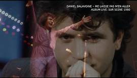 DANIEL BALAVOINE ME LAISSE PAS MEN ALLER [ALBUM LIVE SUR SCENE 1980]