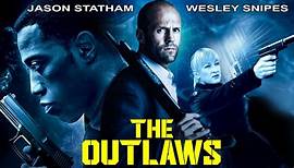 THE OUTLAWS - Jason Statham & Wesley Snipes In Blockbuster Action Crime Full Movie In English HD