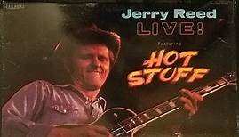 Jerry Reed Featuring Hot Stuff - Live!