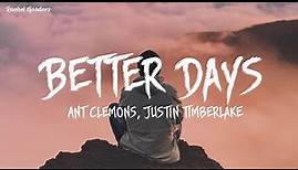 Ant Clemons, Justin Timberlake - Better Days (Lyrics)