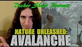 Nature Unleashed Avalanche Review by Decker Shado