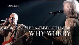 Mark Knopfler & Emmylou Harris - Why Worry (Real Live Roadrunning | Official Live Video)