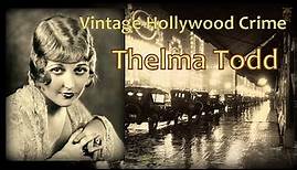The Mysterious Death of Thelma Todd – Vintage Hollywood Crime
