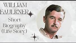 William Faulkner - Biography - Life Story