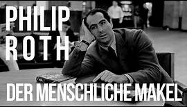 Philip Roth: Der menschliche Makel