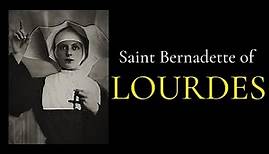 SAINT BERNADETTE OF LOURDES ( Documentary )