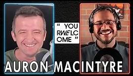 "YOUR WELCOME" with Michael Malice #221: Auron MacIntyre