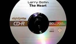 Larry Gatlin - The Heart