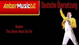 Queen - The Show Must Go On (Deutsche Übersetzung)