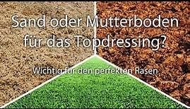 Topdressing: Sand oder Mutterboden, Vor- und Nachteile? Das richtige Material für deinen Rasen