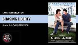 CHASING LIBERTY (Christian Henson, 2004)