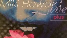 Miki Howard - Miki Howard Live Plus