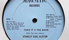 Stanley Earl Alston - Take It 2 The Bank