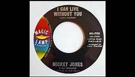 Mickey Jones & The Triumphs: I Can Live Without You