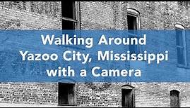 Walking Around Yazoo City, Mississippi (with History and Stories)