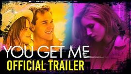 YOU GET ME Movie Official Trailer I Now Streaming on Netflix