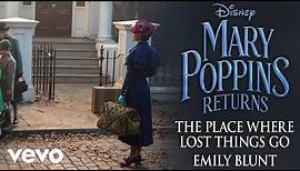 Emily Blunt - The Place Where Lost Things Go (From "Mary Poppins Returns"/Audio Only)