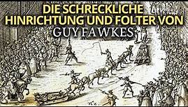 Die wahre Geschichte von Guy Fawkes und dessen grausame Hinrichtung | Gunpowder Plot|Doku Geschichte