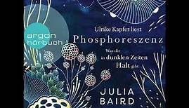 Julia Baird - Phosphoreszenz - Was dir in dunklen Zeiten Halt gibt