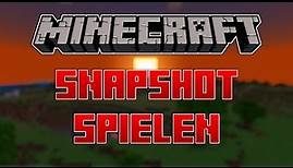 Minecraft SNAPSHOT VERSIONEN herunterladen & SPIELEN | Tutorial Deutsch
