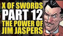 The Power Of Jim Jaspers: X-Men/X of Swords Part 12 | Comics Explained