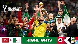 Tunisia v Algeria | FIFA Arab Cup Qatar 2021 Final | Match Highlights