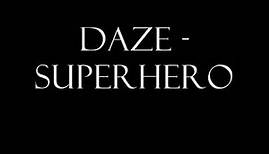 Daze - Superhero