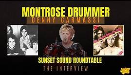 MONTROSE Drummer Denny Carmassi on The Sunset Sound Roundtable