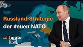 NATO rüstet gegen Putin - aber was passiert mit der Ukraine? I ZDFheute live