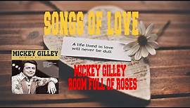 MICKEY GILLEY - ROOM FULL OF ROSES