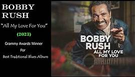 Bobby Rush @ "All My Love For You" (2023)