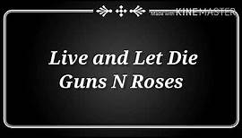 Guns N' Roses - Live and Let Die - Lyrics