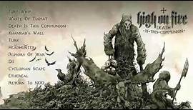 HIGH ON FIRE - Death Is This Communion [Full Album Stream]